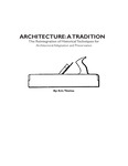 Architecture: A Tradition -- The Reintegration of Historical Building Methods for  Architectural Reuse and Adaptation