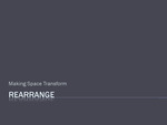 ReArrange: Making Space Transform