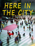 Here in the City: Architecture of Lost Spaces