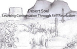 Desert Soul; Learning Conservation Through Self Revelation
