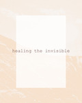 Healing the Invisible