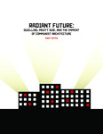 Radiant Future: Dwelling, Pruitt Igoe, and the Imprint of Communist Architecture