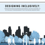 Designing Inclusively: Innovative Design Strategies for Inclusive Accessibility in the Built Environment for the Blind and/or Deaf
