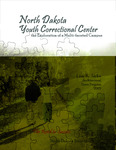 North Dakota Youth Correctional Center: An Exploration of a Multi-Faceted Campus