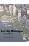 Revisiting Riverfronts: Creating Safe Urban Waterfronts That Can be Used Outside of Large Storm Events